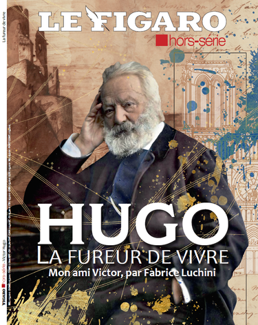 Le Figaro Hors-série : Hugo, la fureur de vivre