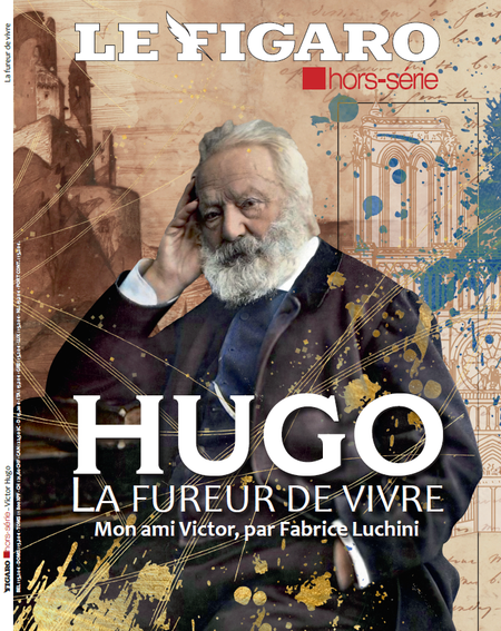 Le Figaro Hors-série : Hugo, la fureur de vivre